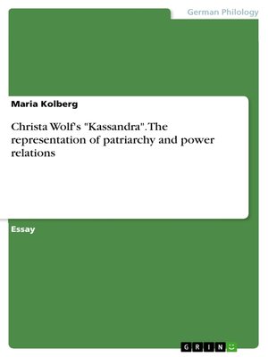 cover image of Christa Wolf's "Kassandra". the representation of patriarchy and power relations